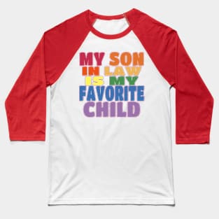 My Son In Law Is My Favorite Child Baseball T-Shirt